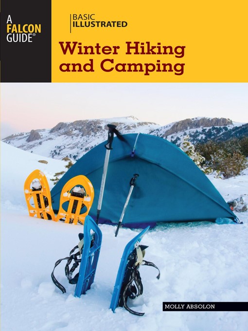 Title details for Basic Illustrated Winter Hiking and Camping by Molly Absolon - Available
